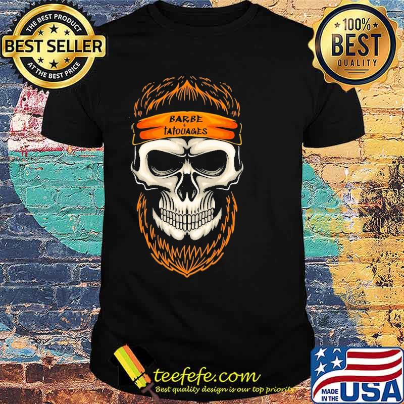 Barbe Tatouages Skull Beard Shirt Barbe Tatouages Skull Beard Shirt