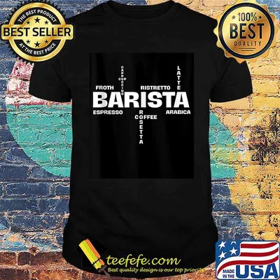 Barista Coffee Lover Robusta Arabica Espresso Cappuccino T-Shirt