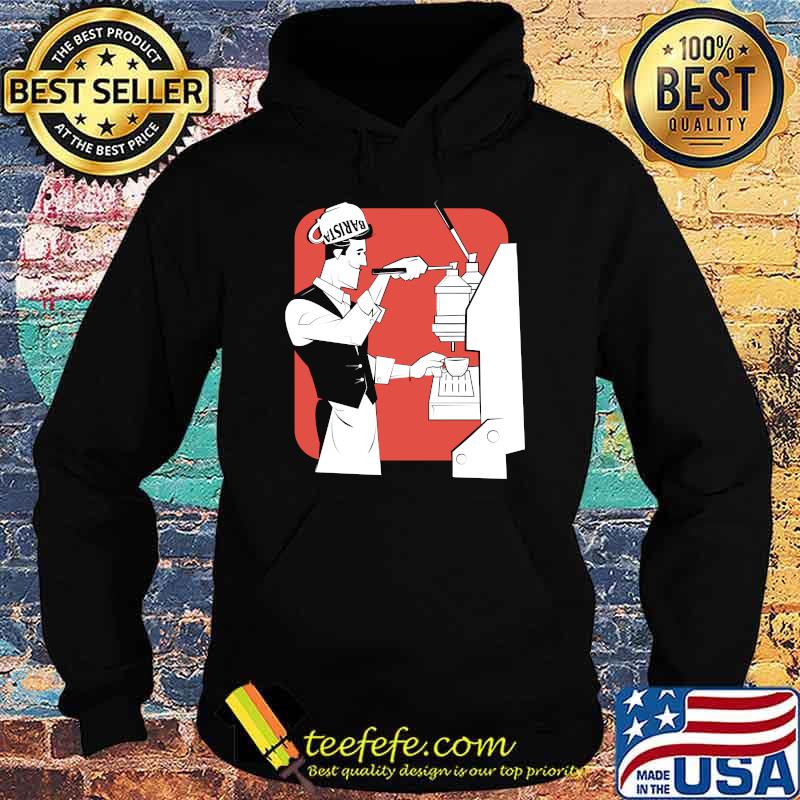 Barista Coffee Maker Cup Mug Café Espresso Cappuccino Decaf T-Shirt Hoodie Barista Coffee Maker Cup Mug Café Espresso Cappuccino Decaf T-Shirt Hoodie