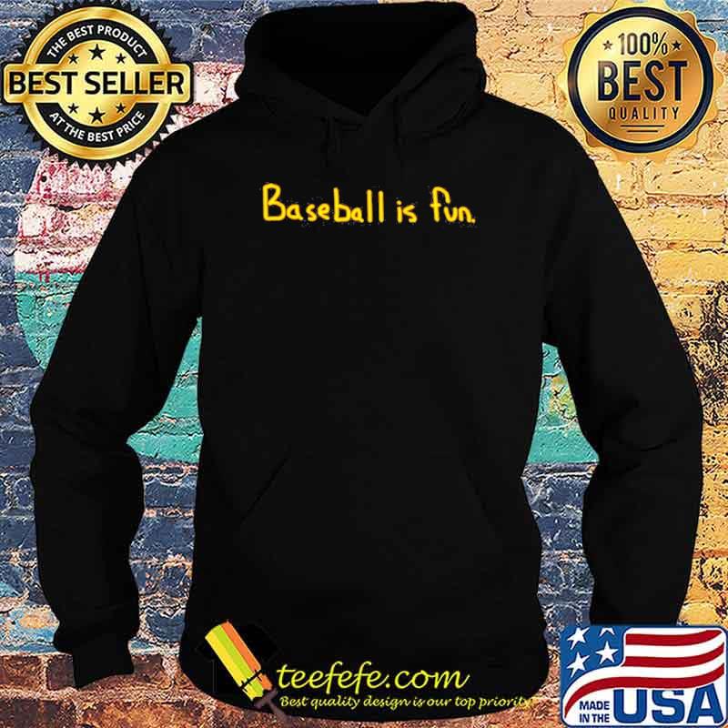 Baseball is fun s Hoodie Baseball is fun s Hoodie