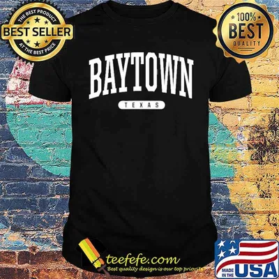 Baytown Texas Souvenir Shirt