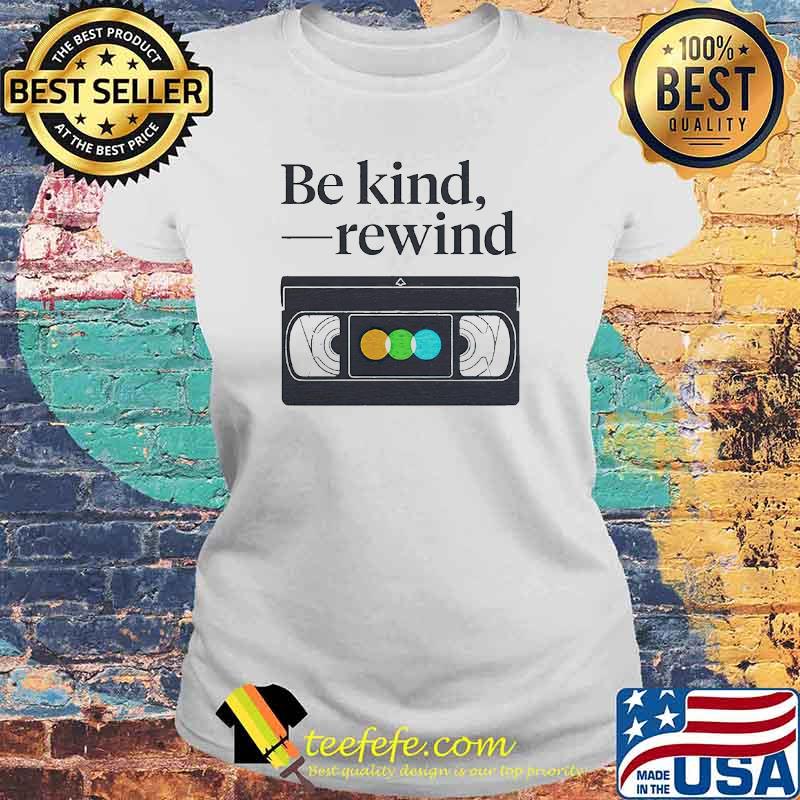 Be kind rewind s Laides tee Be kind rewind s Laides tee