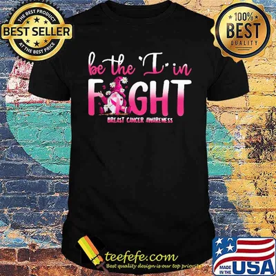 Be The I In Fight Breast Cancer Awareness Shirt