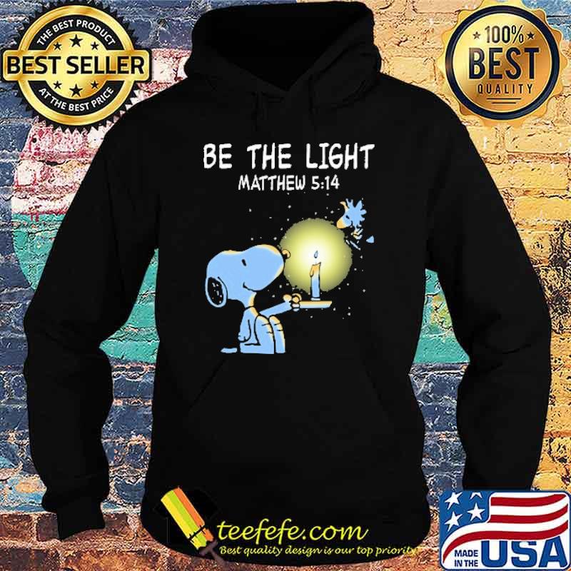 Be the light matthew 5 14 snoopy woodstock s Hoodie Be the light matthew 5 14 snoopy woodstock s Hoodie