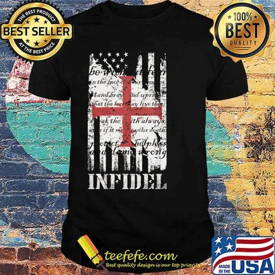 Be Without Fear In The Face Of Your Enemies Infidel Quote American Flag Shirt
