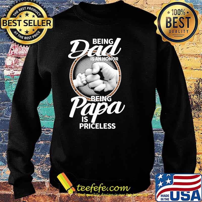Being dad is an honor being papa is priceless s Sweater Being dad is an honor being papa is priceless s Sweater