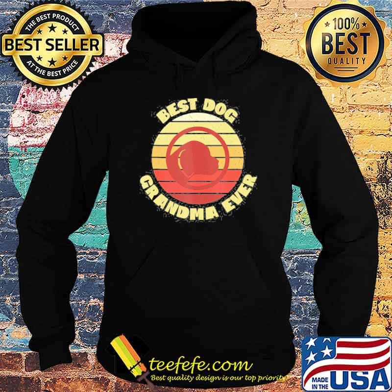 Best Dog Grandma Ever Vintage Sunset Shirt Hoodie Best Dog Grandma Ever Vintage Sunset Shirt Hoodie