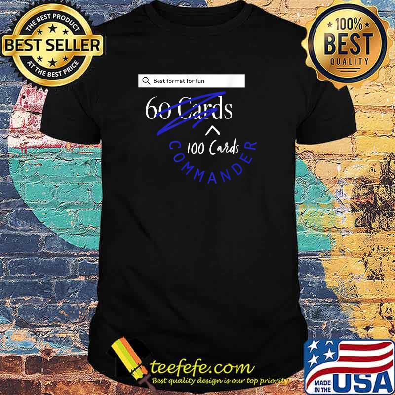 Best Format For Fun Commander 4 Fun Not Standard T-Shirt Best Format For Fun Commander 4 Fun Not Standard T-Shirt
