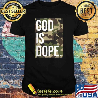 Best god Is Dope In Camouflage T-Shirt