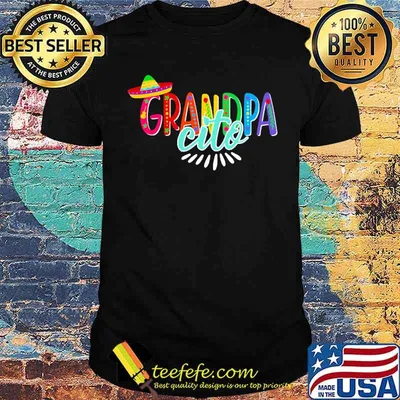 Best grandpa cito mexican shirt