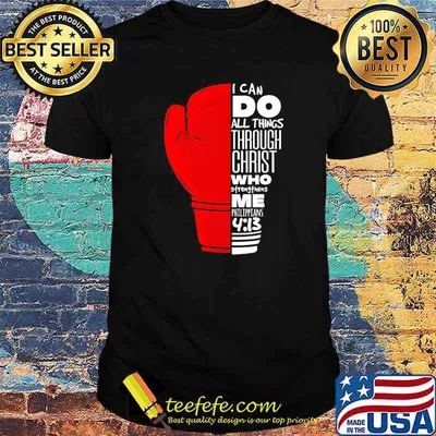 Best i Can Do All Things Through Christ Who Strengthens Me Philippians Shirt