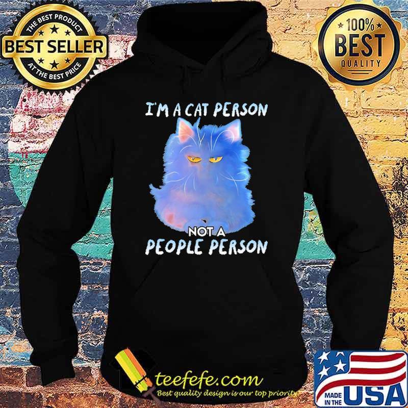 Best i'm A Cat Person Not A People PErson Cat Shirt Hoodie Best i'm A Cat Person Not A People PErson Cat Shirt Hoodie