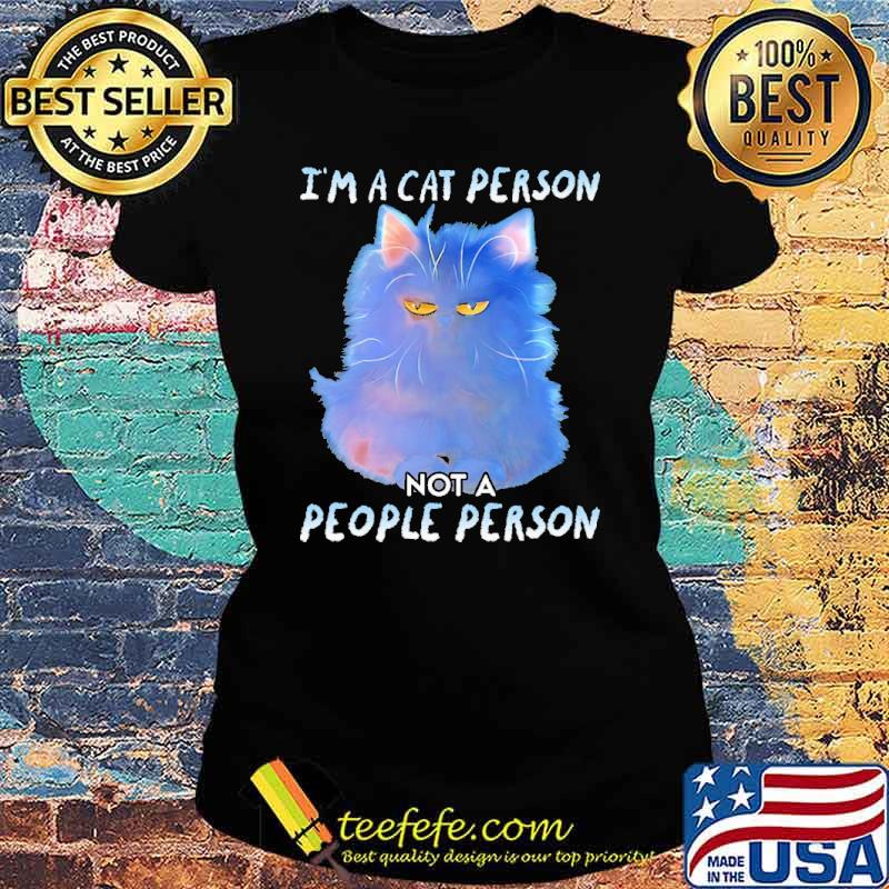 Best i'm A Cat Person Not A People PErson Cat Shirt Ladies tee Best i'm A Cat Person Not A People PErson Cat Shirt Ladies tee