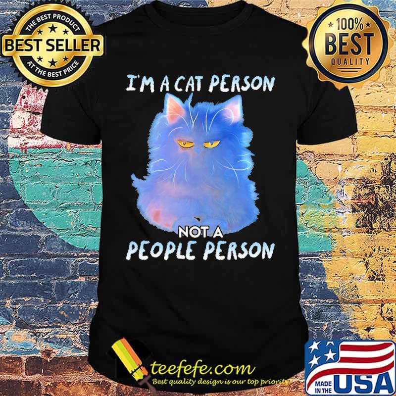 Best i'm A Cat Person Not A People PErson Cat Shirt