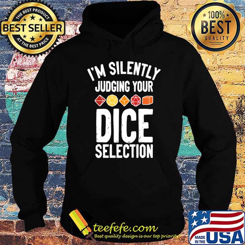 Best im silently judging your dice selection s Hoodie Best im silently judging your dice selection s Hoodie