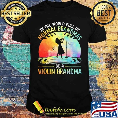 Best in The World Full Of Normal Grandmas Be A Violin Grandma Colorful Shirt