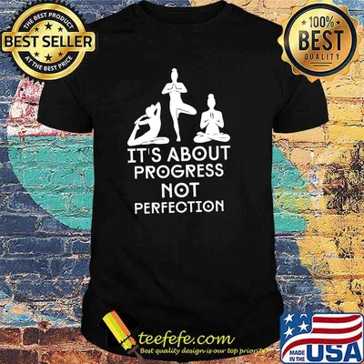 Best it'S About Progress Not Perfecttion Yoga Shirt