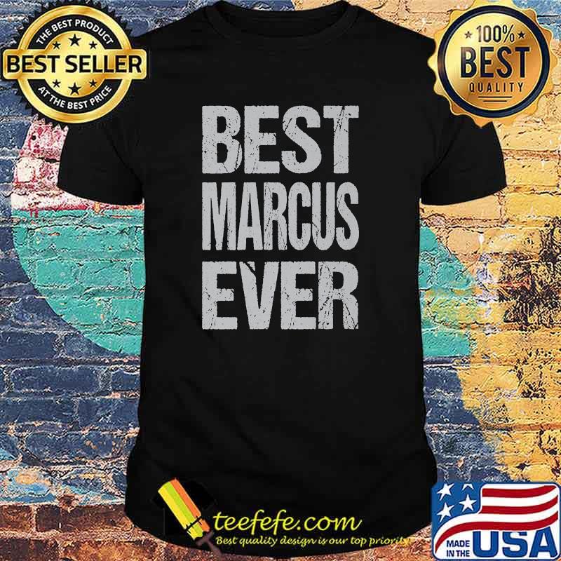 Best Marcus Ever Personalized T-Shirt