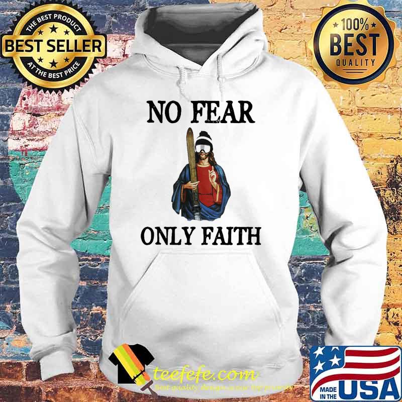 Best no fear only faith skiing jesus s Hoodie Best no fear only faith skiing jesus s Hoodie