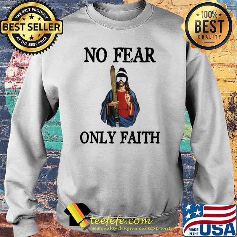 Best no fear only faith skiing jesus s Sweater Best no fear only faith skiing jesus s Sweater