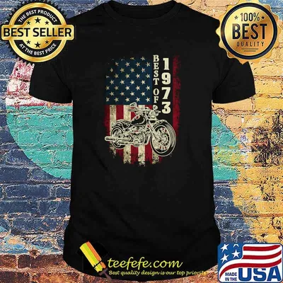 Best Of 1973 Motorcycle Rider 48th Birthday American Flag T-Shirt