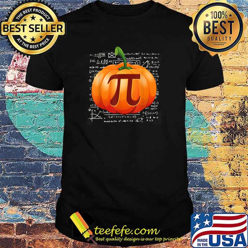 Best pumpkin Pie Math Shirt Halloween Thanksgiving Pi Day T-Shirt Best pumpkin Pie Math Shirt Halloween Thanksgiving Pi Day T-Shirt