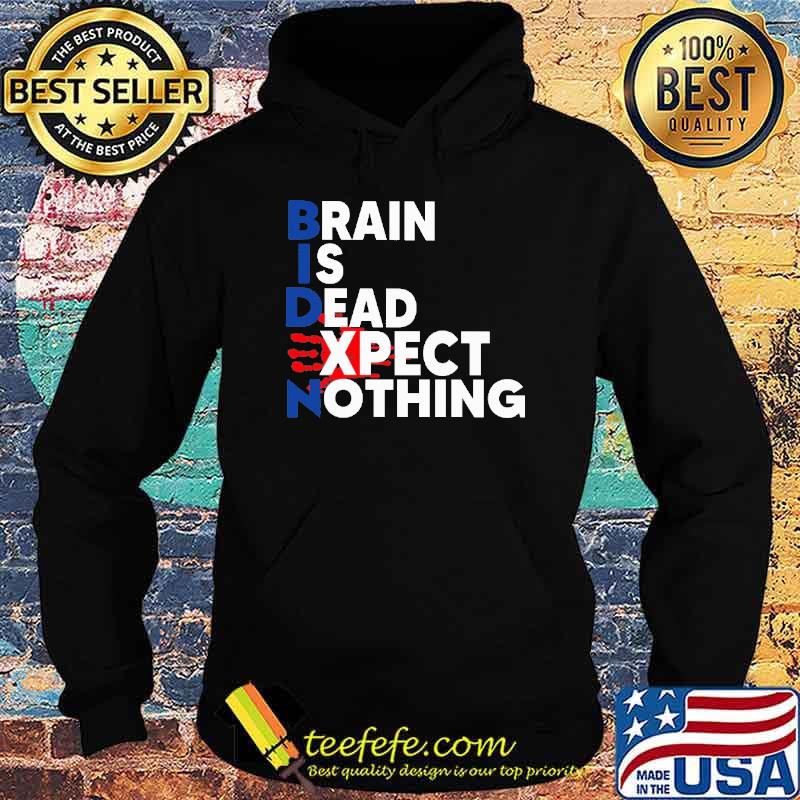 Biden brain is dead expect nothing blood hand s Hoodie Biden brain is dead expect nothing blood hand s Hoodie