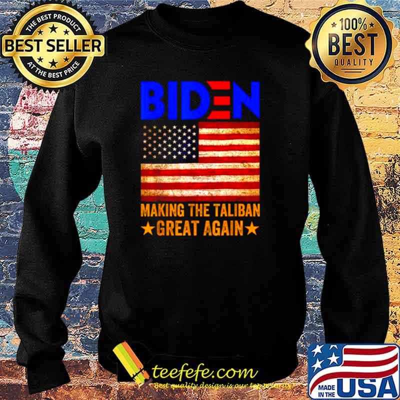 Biden Making The Taliban Great Again American Flag 1Shirt Sweater Biden Making The Taliban Great Again American Flag 1Shirt Sweater
