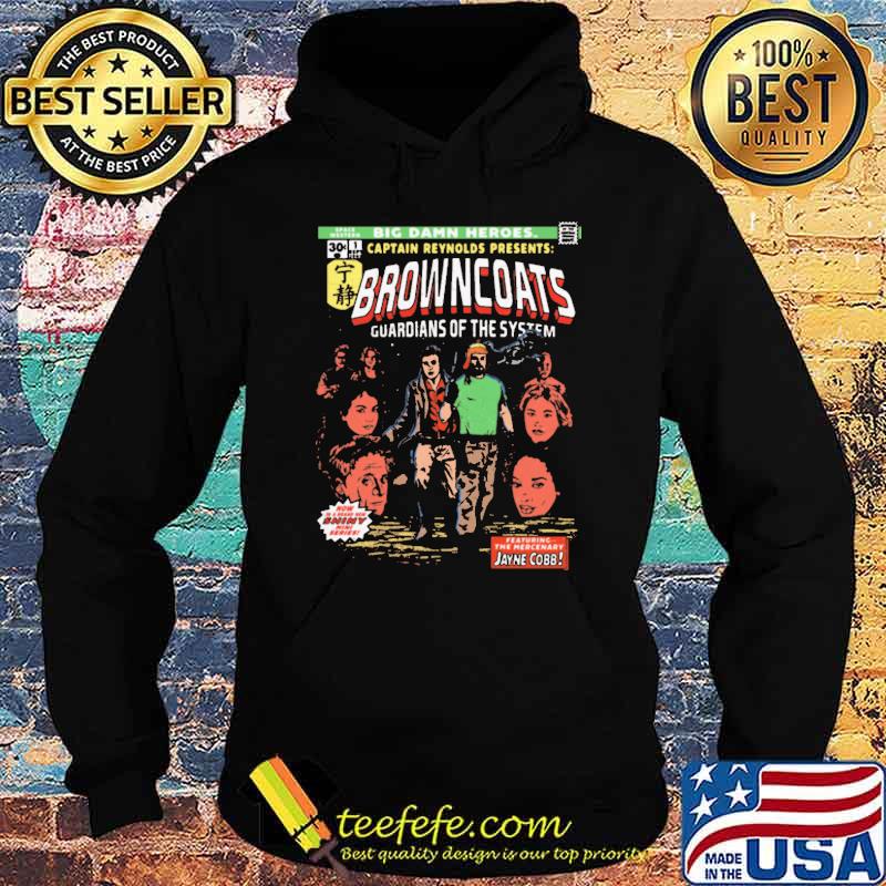 Big damn heroes captain reynolds presents browncoats guardians of the system jayne cobb s Hoodie Big damn heroes captain reynolds presents browncoats guardians of the system jayne cobb s Hoodie