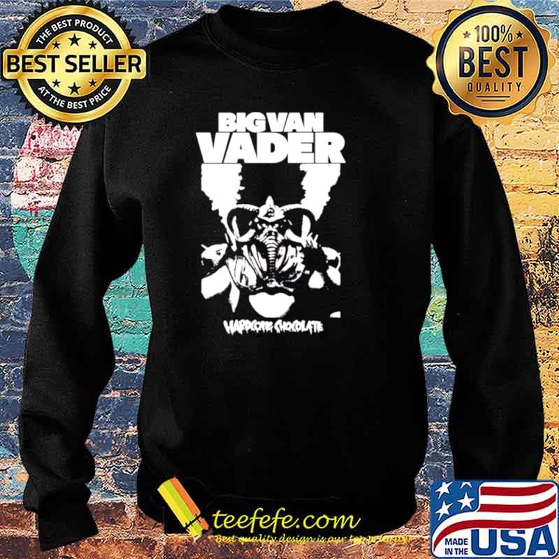 Big Van Vader hardcore chocolate s Sweater Big Van Vader hardcore chocolate s Sweater