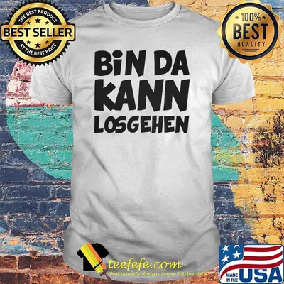 Binda kann losgehen shirt