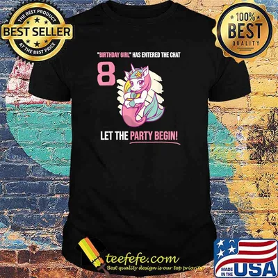 Birthday Girl Has Entered The Chat 8 Year Old Let The Party Begin Unicorn Mermaid Party T-Shirt