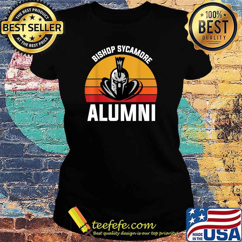 Bishop Sycamore Alumni - High School Alumni Ideas T-Shirt Ladies tee Bishop Sycamore Alumni - High School Alumni Ideas T-Shirt Ladies tee