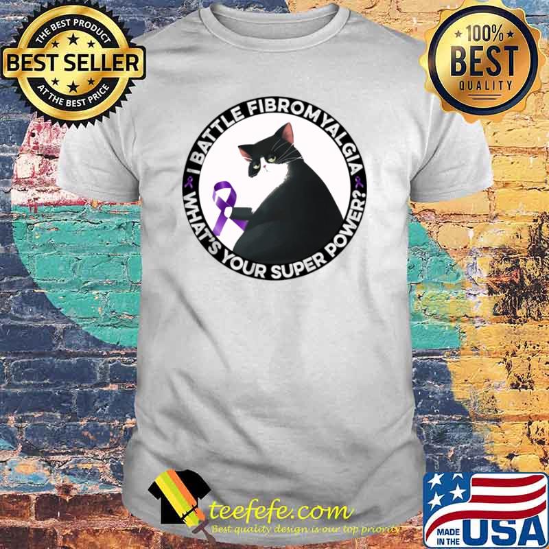 Black Cat I Battle Fibromyalgia Whats Your Superpower shirt