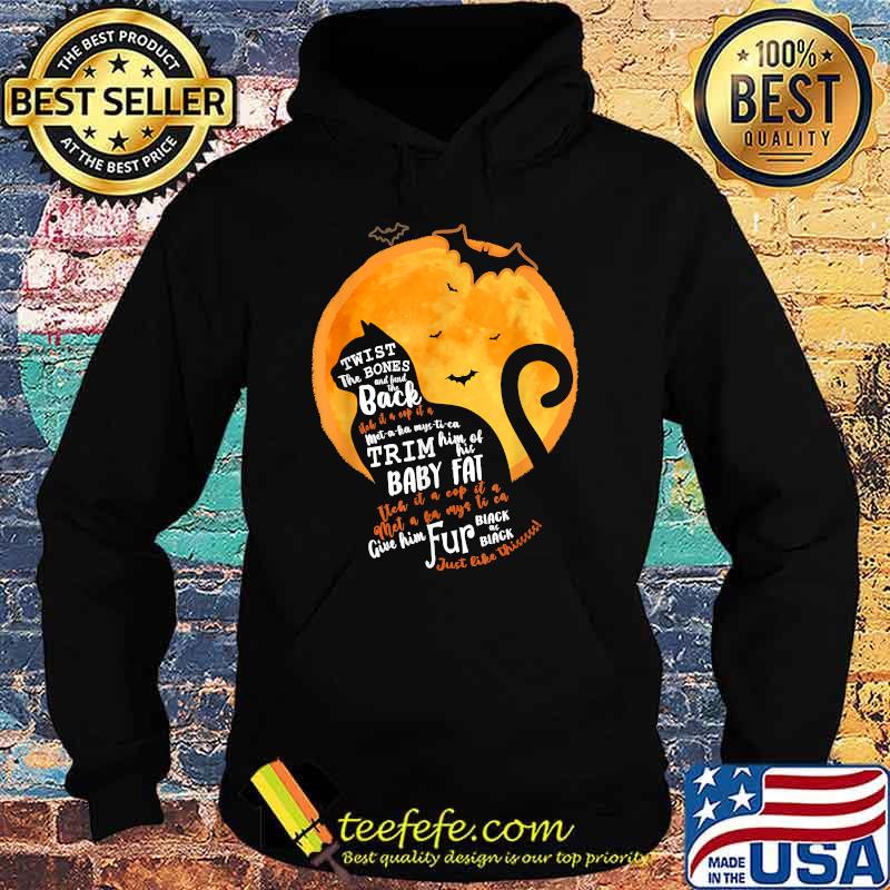 Black Cat Twist The Bones And Bend The Halloween T-Shirt Hoodie Black Cat Twist The Bones And Bend The Halloween T-Shirt Hoodie