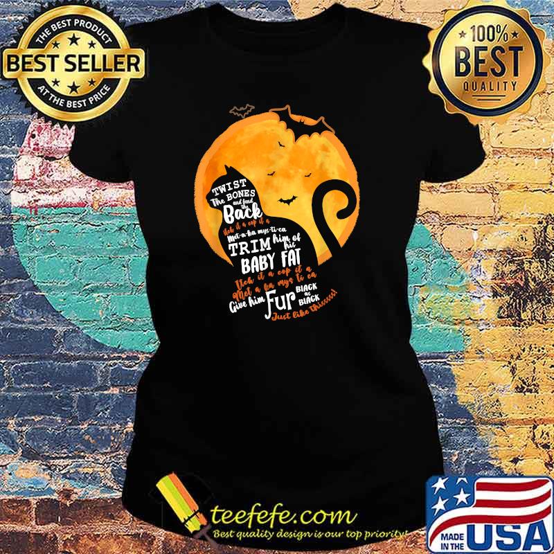 Black Cat Twist The Bones And Bend The Halloween T-Shirt Ladies tee Black Cat Twist The Bones And Bend The Halloween T-Shirt Ladies tee