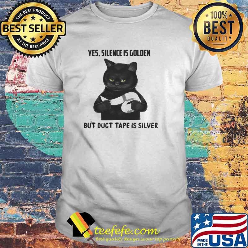 Black Cat yes silence is golden but duct tape is silver shirt