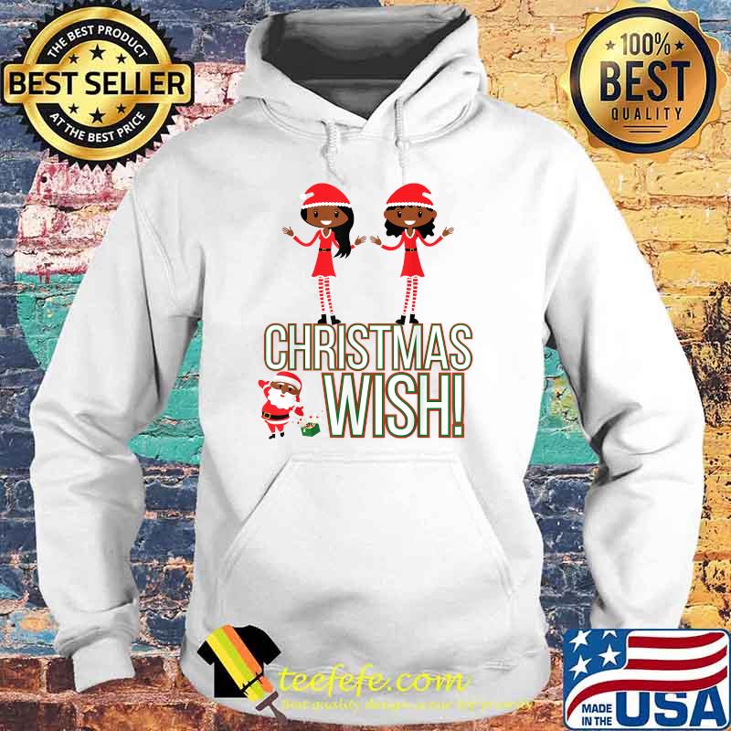 Black Girls with Santa Christmas Wish T-Shirt Hoodie Black Girls with Santa Christmas Wish T-Shirt Hoodie