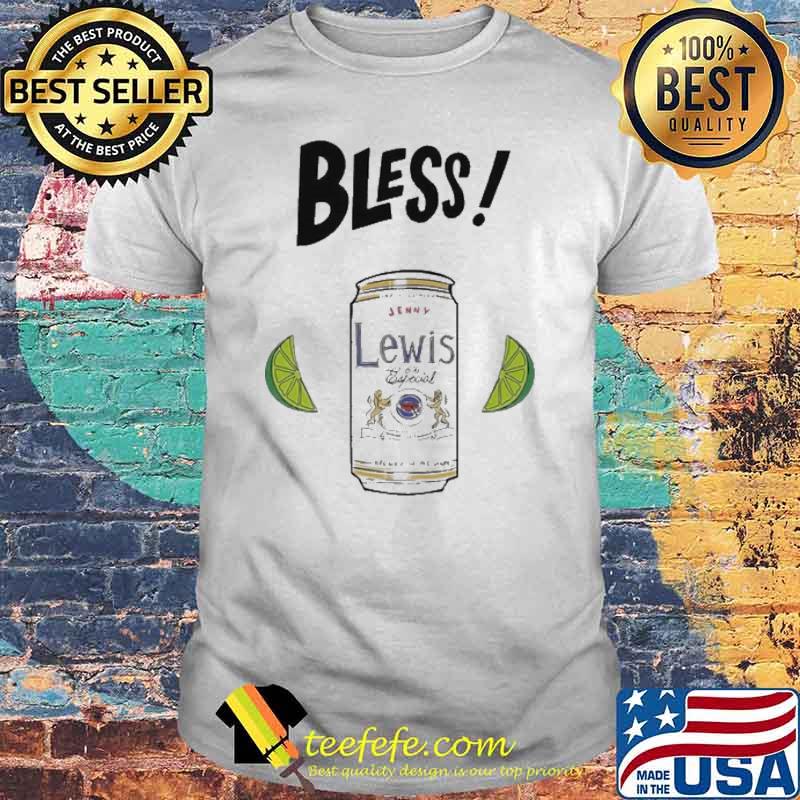 Bless Jenny Lewis 836 especial shirt
