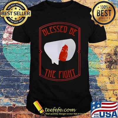 Blessed Be the Fight Women's March shirt
