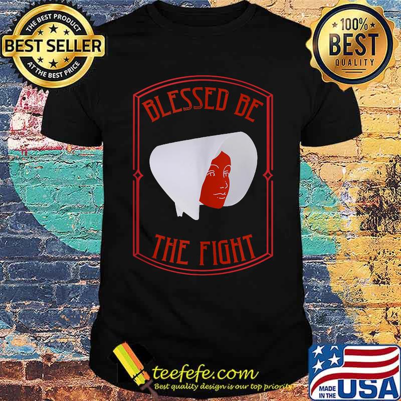 Blessed Be the Fight Women's March shirt Blessed Be the Fight Women's March shirt
