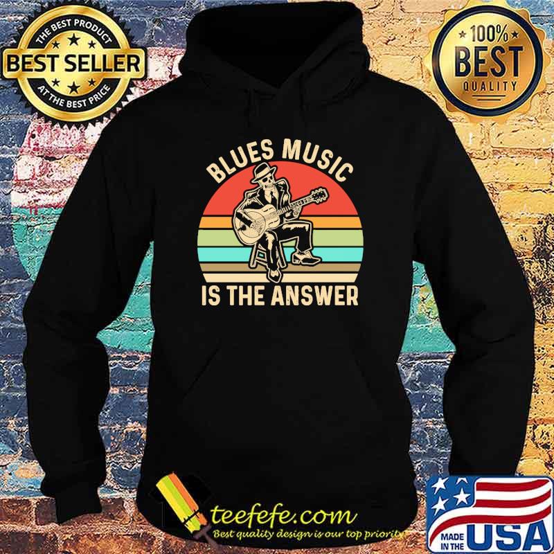 Blues music is the answer skull player vintage sunset s Hoodie Blues music is the answer skull player vintage sunset s Hoodie