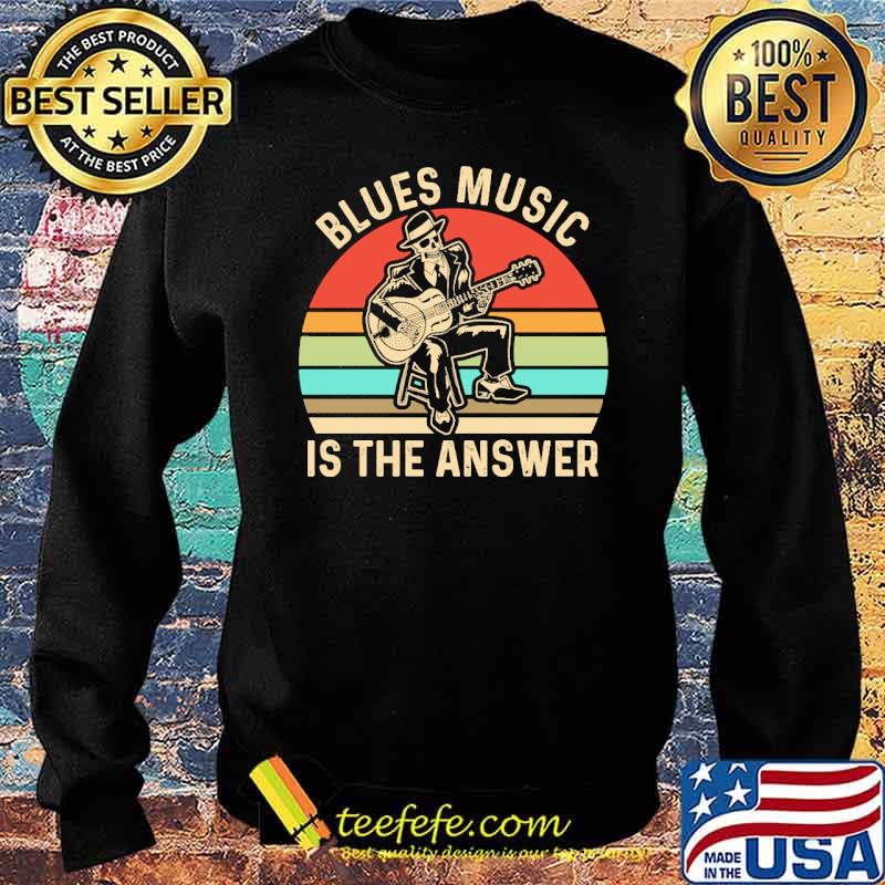 Blues music is the answer skull player vintage sunset s Sweater Blues music is the answer skull player vintage sunset s Sweater