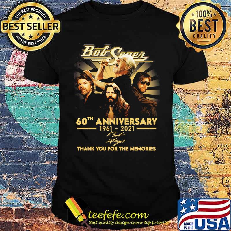 Bob seger 60th anniversary 1961 2021 thank you for the memories signatures shirt
