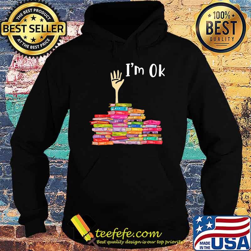 Book i am ok s Hoodie Book i am ok s Hoodie