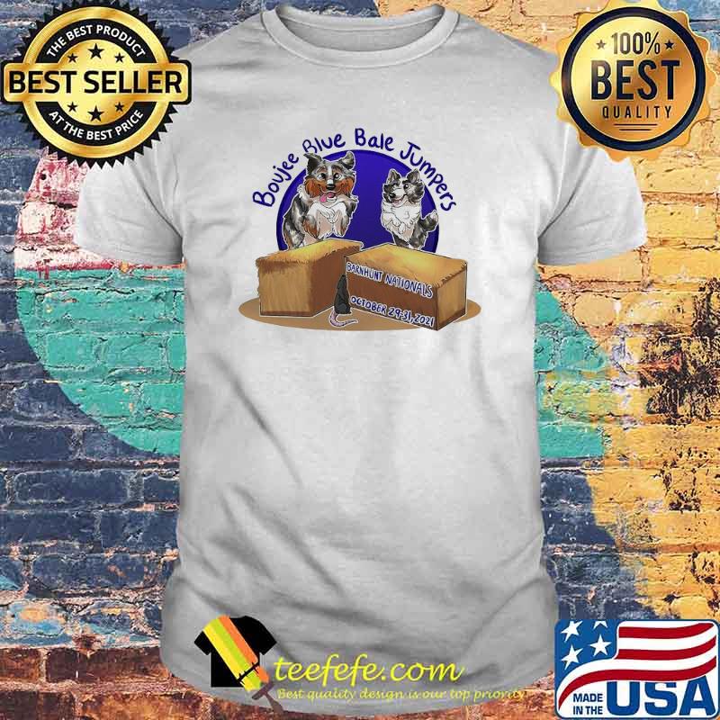 Boujee Blue Bale Jumpers Barnhunt Nationals October shirt