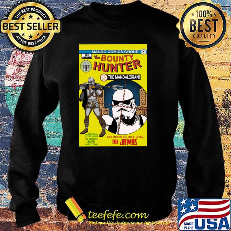 Bounty Hunter The Mandalorian The Jawas Shirt Sweater Bounty Hunter The Mandalorian The Jawas Shirt Sweater