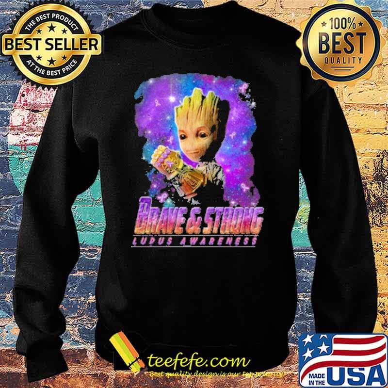 Brave And Strong Lupus Awareness Groot Shirt Sweater Brave And Strong Lupus Awareness Groot Shirt Sweater