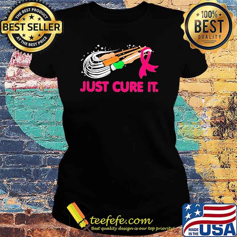 Breast cancer awareness broomsticks and ribbon just cure it s Ladies tee Breast cancer awareness broomsticks and ribbon just cure it s Ladies tee