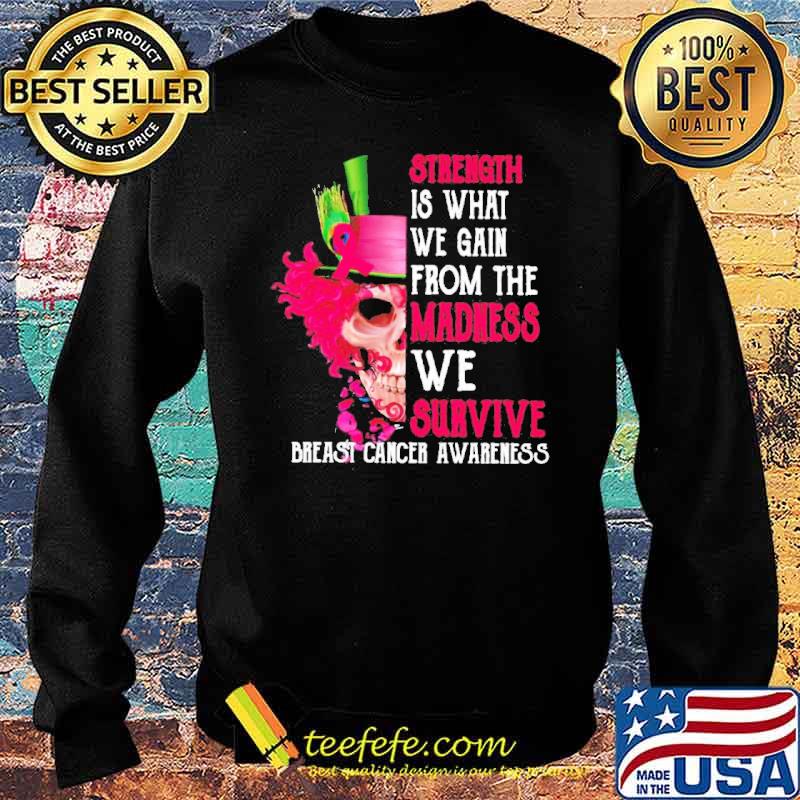 Breast cancer awareness Halloween skull strength is what we gain from the madness we survive s Sweater Breast cancer awareness Halloween skull strength is what we gain from the madness we survive s Sweater